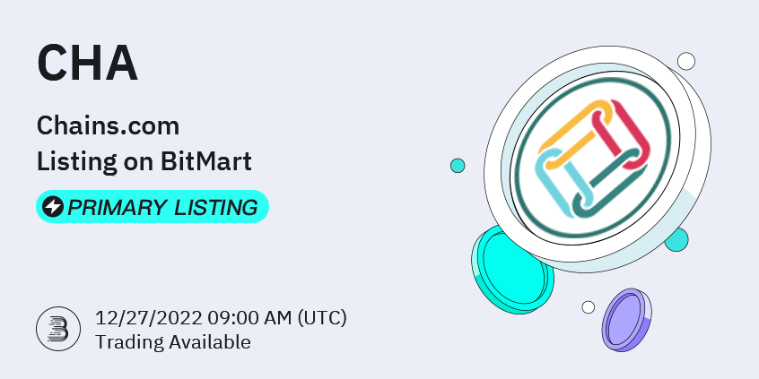 Chains CHA Primary Listing on BitMart BitMart