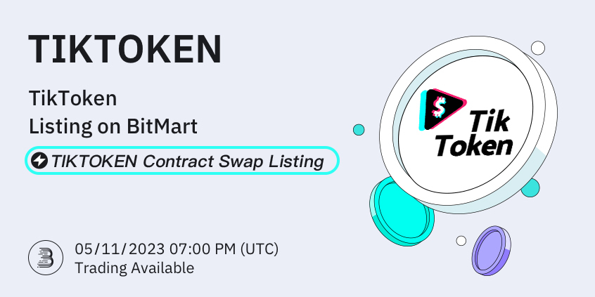 BitMart Has Completed TIKTOKEN Smart Contract Swap to New TIKTOKEN ...