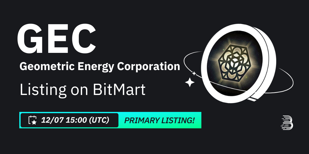 Geometric Energy Corporation (GEC) Primary Listing on BitMart – BitMart